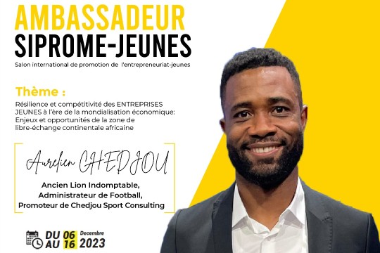 Aurélien Chedjou : Ambassadeur Siprome-Jeunes